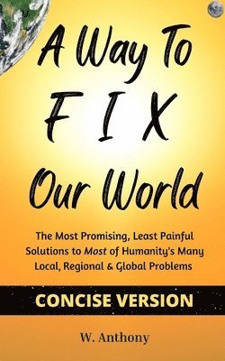 bokomslag Way to FIX Our World Concise Version