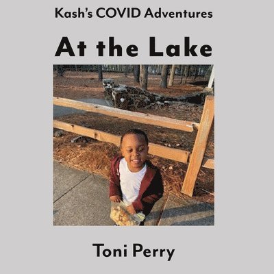 Kash's COVID Adventures At the Lake 1