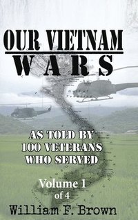 bokomslag Our Vietnam Wars, Volume 1