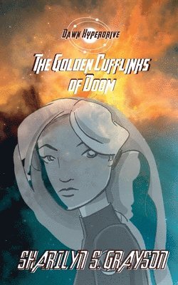 Dawn Hyperdrive and the Golden Cufflinks of Doom