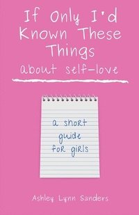 bokomslag If Only I'd Known These Things about Self-Love