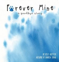 bokomslag Forever Mine (a goodbye story)