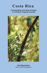 bokomslag Costa Rica: Finding Birds and other Animals in a Pristine Tropical Country