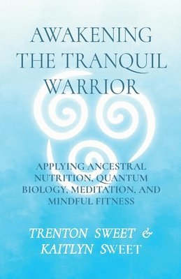 Awakening the Tranquil Warrior 1