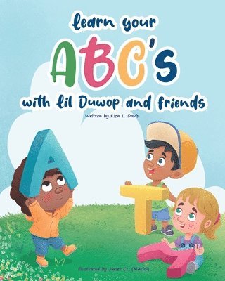 Learn Your ABC's with Lil Duwop and Friends 1