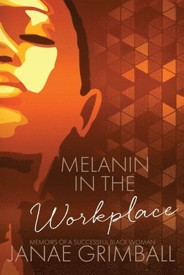 bokomslag Melanin in the Workplace