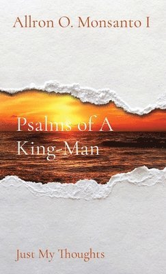 Psalms of A King-Man 1