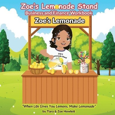 Zoe's Lemonade Stand Business and Finance Workbook 1