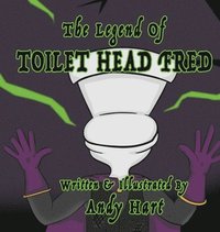 bokomslag The Legend of Toilet Head Fred