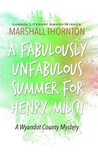 bokomslag A Fabulously Unfabulous Summer for Henry Milch