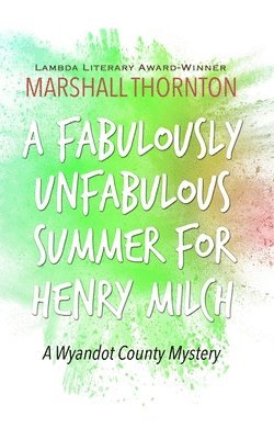 bokomslag A Fabulously Unfabulous Summer for Henry Milch