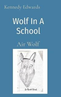 bokomslag Wolf In A School