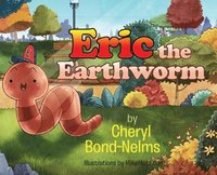 bokomslag Eric the Earthworm