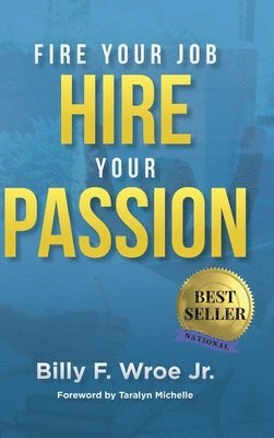 bokomslag Fire Your Job, Hire Your Passion