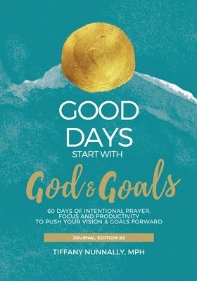 bokomslag Good Days Start With God & Goals