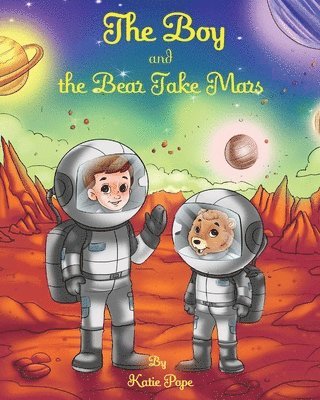 bokomslag Boy and the Bear Take Mars