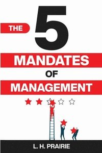 bokomslag The 5 Mandates of Management