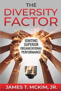 bokomslag The Diversity Factor: Igniting Superior Organizational Performance