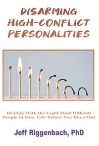 bokomslag Disarming High-Conflict Personalities