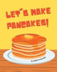 bokomslag Let's Make Pancakes!