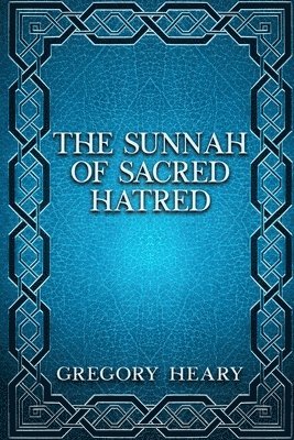 bokomslag The Sunnah of Sacred Hatred