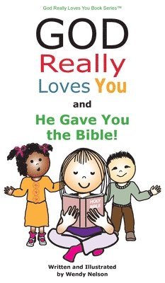 God Really Loves You and He Gave You the Bible! 1