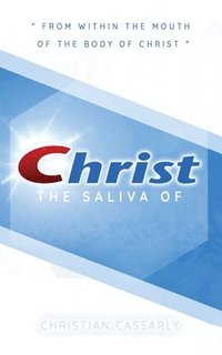 bokomslag Saliva of Christ