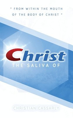 Saliva of Christ 1