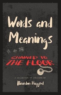 bokomslag Words and Meanings, Chained to a Floor