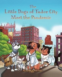 bokomslag The Little Dogs of Tudor City Meet the Pandemic