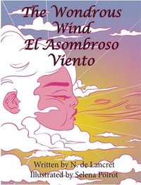 bokomslag The Wondrous Wind El Asombroso Viento