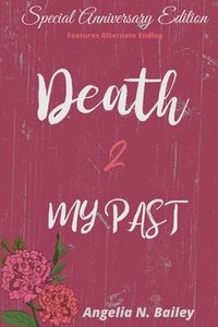bokomslag Death 2 My Past - Special Anniversary Alternate Ending