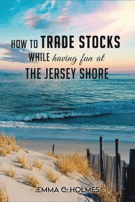 How to Trade Stocks While Having Fun at The Jersey Shore 1