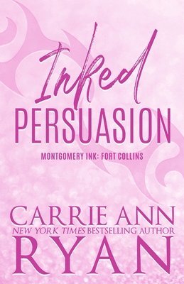 Carrie Ann Ryan - Inked Persuasion - Special Edition, Häftad