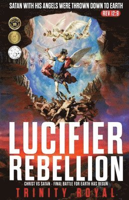 bokomslag Lucifer Rebellion. Christ vs Satan-Final Battle for Earth has Begun