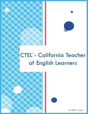 CTEL - California Teacher of English Learners 1