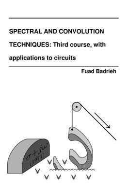 Spectral and Convolution Techniques: Third course, with applications to circuits 1