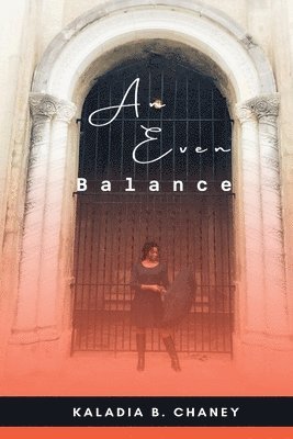 Kaladia B Chaney - Even Balance, Häftad