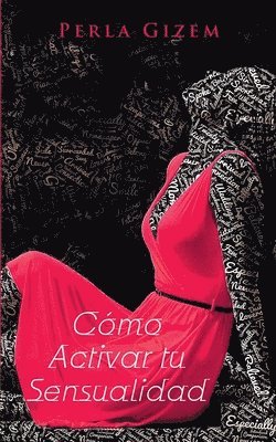 Cómo Activar tu Sensualidad
