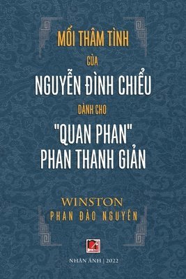 M&#7889;i Thm Tnh C&#7911;a Nguy&#7877;n &#272;nh Chi&#7875;u Dnh Cho &quot;Quan Phan&quot; Phan Thanh Gi&#7843;n 1