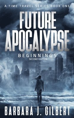 bokomslag Future Apocalypse - A Time Travels Series, Beginnings Book 1