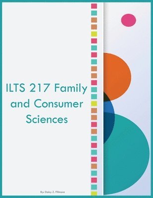 ILTS 217 Family and Consumer Sciences 1