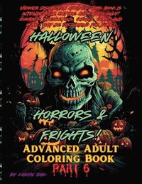 bokomslag Halloween Horrors and Frights! Part 6 Advanced Adult Coloring Book