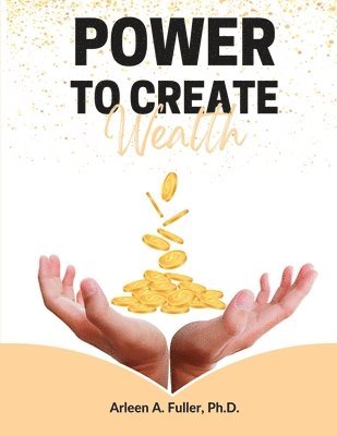 Power to Create Wealth 1