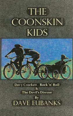 Dave Eubanks - Coonskin Kids, Inbunden