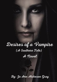 bokomslag Desires of a Vampire (A Southern Tale) A Novel