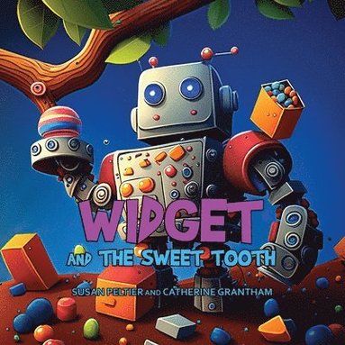 Susan Peltier, Catherine Grantham - Widget and the Sweet Tooth, Häftad