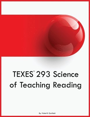 Violet R Garfield, Violet R. Garfield - TEXES 293 Science of Teaching Reading, Häftad