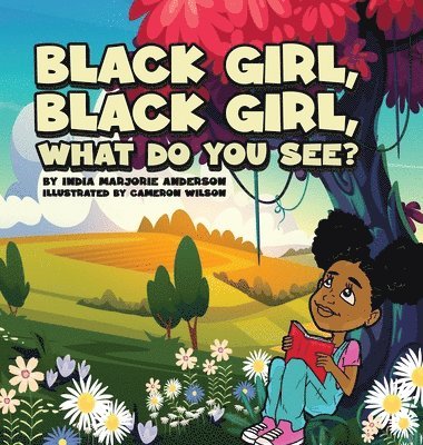 Black Girl, Black Girl, What Do You See? 1