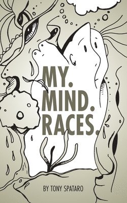 My. Mind. Races. 1